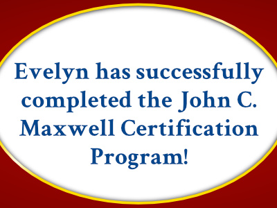 Evelyn has successfully completed the John C. Maxwell Certification Program!